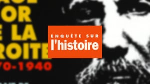 Enquête sur l'histoire n°6 – Printemps 1993 - Dossier : L'âge d'Or de la droite (1870-1940)