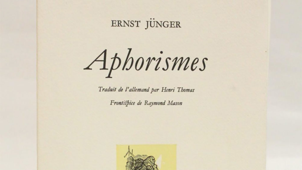 Les Aphorismes d’Ernst Jünger, fragments d’une révolution intérieure