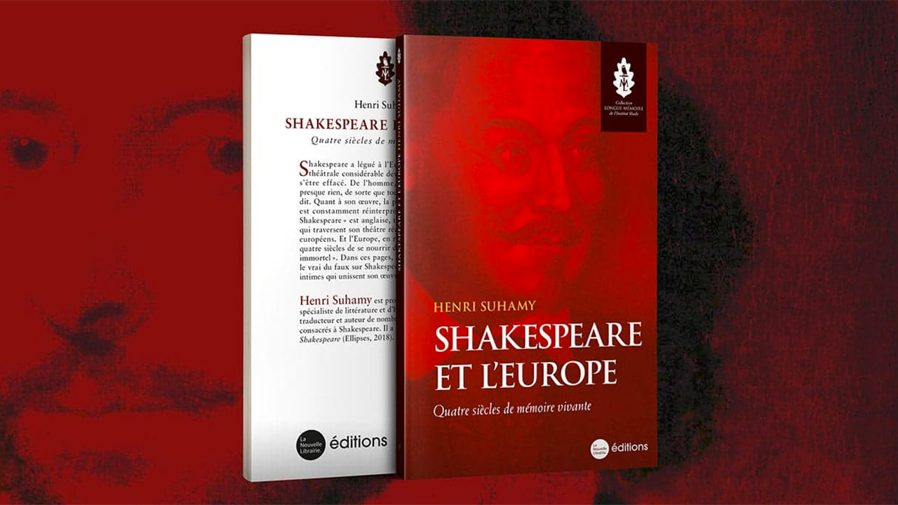 Shakespeare et l’Europe. Quatre siècles de mémoire vivante, d’Henri Suhamy