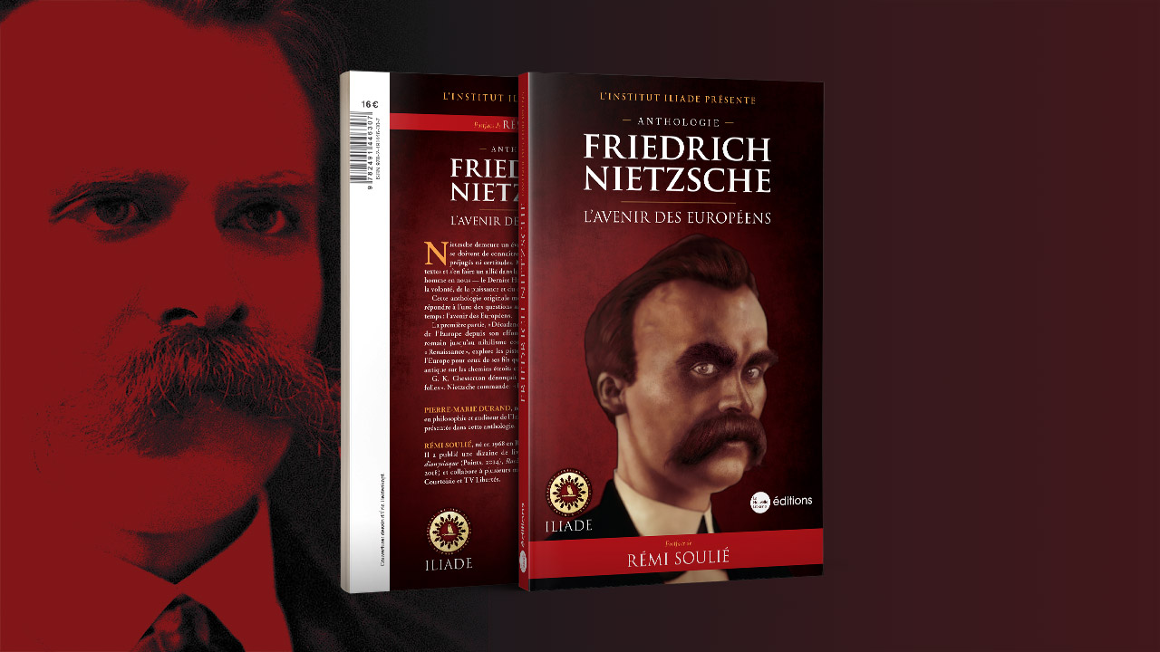Friedrich Nietzsche, l’avenir des Européens