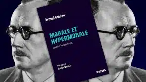 Morale et hypermorale, d'Arnold Gehlen
