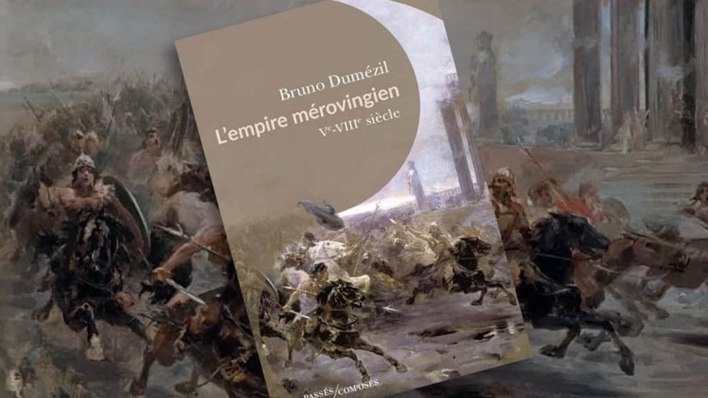 L'Empire mérovingien, de Bruno Dumézil