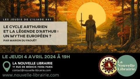 Le cycle arthurien et la légende d’Arthur : un mythe européen ?