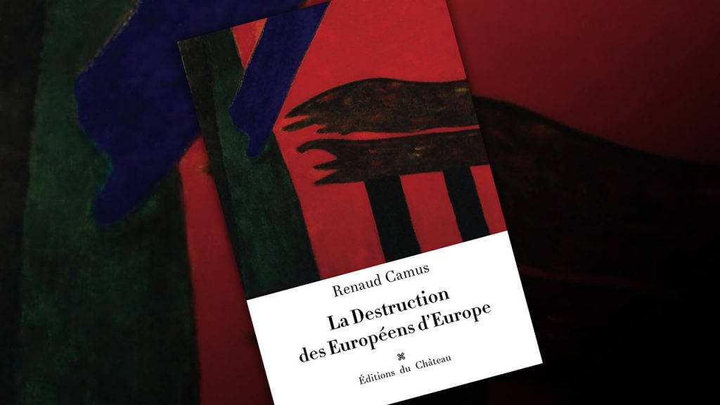 La Destruction des Européens d’Europe : entretien avec Renaud Camus
