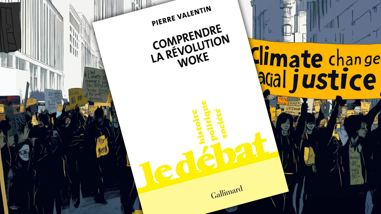 Comprendre la révolution woke, de Pierre Valentin
