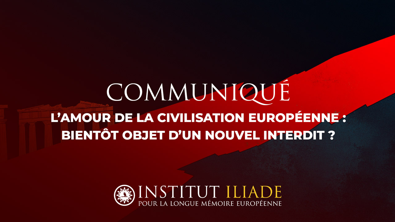 L’amour de la civilisation européenne : bientôt objet d’un nouvel interdit ?