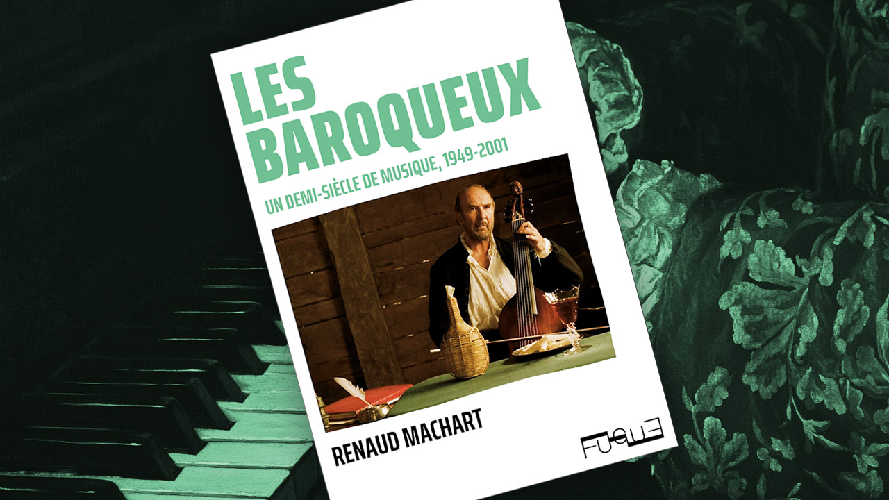 Les baroqueux, de Renaud Machart
