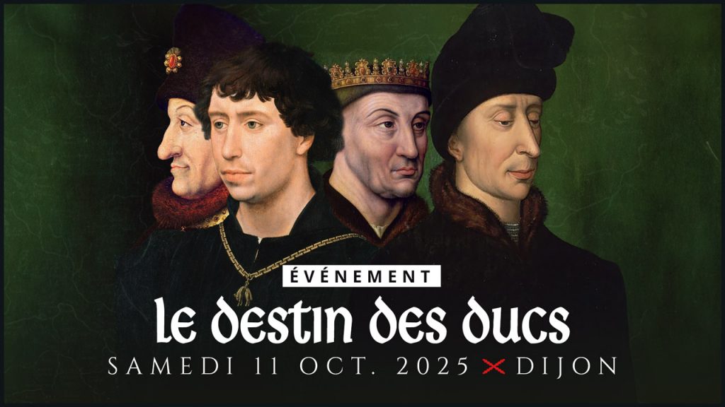 Événement : le destin des Ducs de Bourgogne