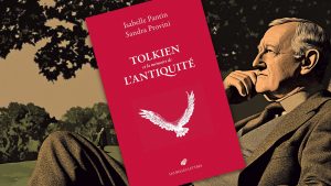 Tolkien et la mémoire de l’Antiquité, d’Isabelle Pantin et Sandra Provini