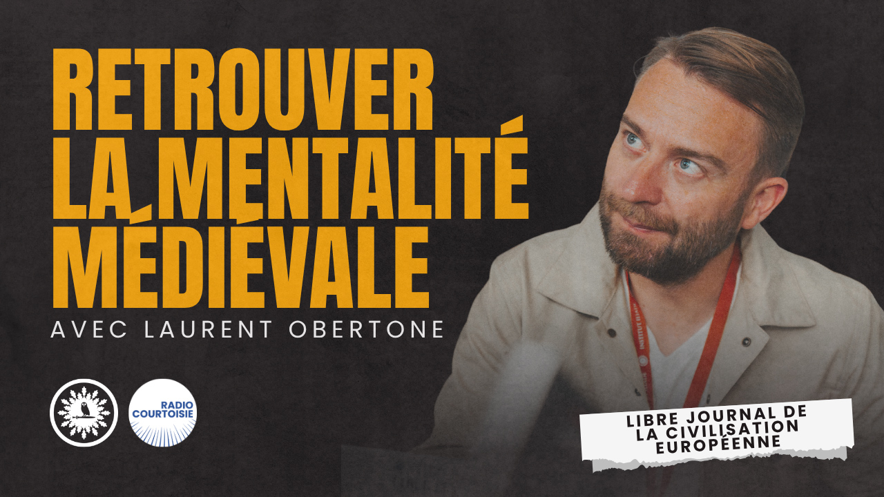 Face à la crise, retrouver la mentalité médiévale ? Avec Laurent Obertone