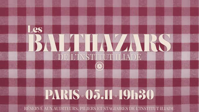 Balthazars de l’Institut Iliade #novembre 2026