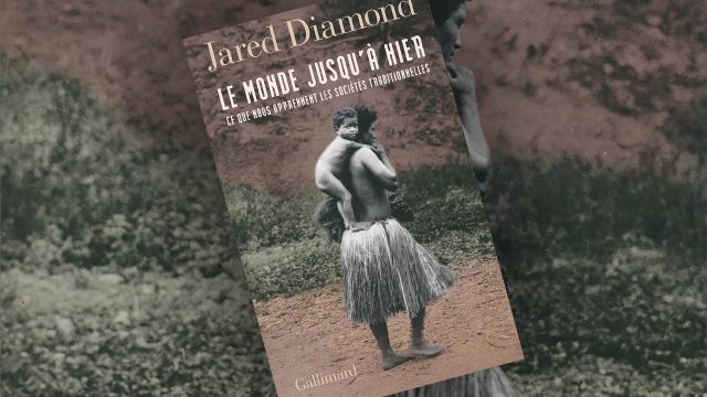 Le Monde jusqu’à hier, de Jared Diamond